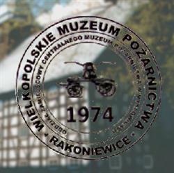 Wielkopolskie Muzeum Pożarnictwa, Rakoniewice godziny otwarcia