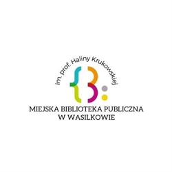 Miejska Biblioteka Publiczna im. prof. Haliny Krukowskiej w Wasilkowie, Wasilków godziny otwarcia