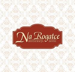 Hotel & Restauracja NA ROGATCE, Lublin godziny otwarcia