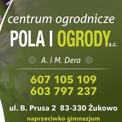 Pola i Ogrody Sc. Centrum Ogrodnicze. Dera A.m., Żukowo godziny otwarcia