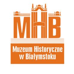 Muzeum Historyczne - Oddział Muzeum Podlaskiego, Białystok godziny otwarcia