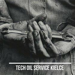 Tech Oil Service Sławomir Fąfara, Kielce godziny otwarcia