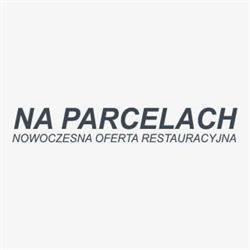 Restauracja "Na Parcelach". Imprezy Okolicznościowe. Catering. Pensjonat, Krotoszyn godziny otwarcia