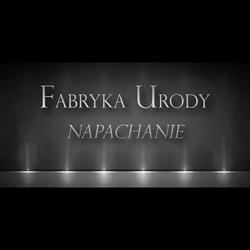 FABRYKA URODY, Napachanie godziny otwarcia