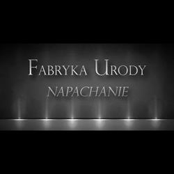 FABRYKA URODY, Napachanie godziny otwarcia
