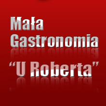 MAŁA GASTRONOMIA "U ROBERTA" ROBERT PASTUSZKO, Kielce godziny otwarcia