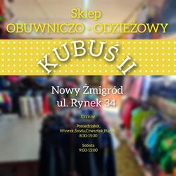 SKLEP OBUWNICZO ODZIEŻOWY KUBUŚ 2, Nowy Żmigród godziny otwarcia