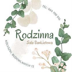 Sala Bankietowa RODZINNA Krystyna Miazek, Koluszki godziny otwarcia