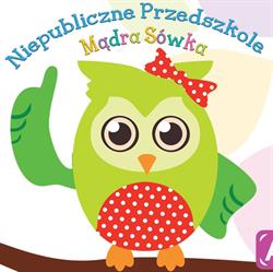 NIEPUBLICZNE PRZEDSZKOLE MĄDRA SÓWKA S C ANNA ROKOWSKA KATARZYNA KAROLINI, Wilkowice godziny otwarcia