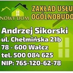 ZAKŁAD USŁUG OGÓLNOBUDOWLANYCH NOWY DOM ANDRZEJ SIKORSKI, Wałcz godziny otwarcia