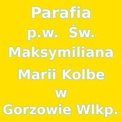 Kościół p.w. św. Maksymiliana Marii Kolbego, Gorzów Wielkopolski godziny otwarcia