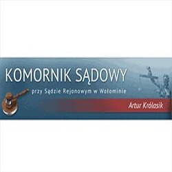 Komornik Sądowy przy Sądzie Rejonowym w Wołominie Artur Królasik, godziny otwarcia