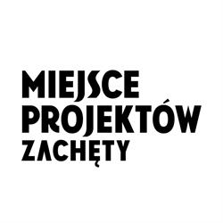 Miejsce projektów Zachęty, Warszawa godziny otwarcia