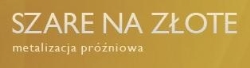 Szare na Złote - Metalizacja próżniowa, Nowa Iwiczna godziny otwarcia