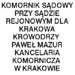 Komornik Sądowy przy Sądzie Rejonowym Dla Krakowa Krowodrzy Paweł Mazur, Kraków godziny otwarcia