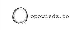 Opowiedz . to, Warszawa godziny otwarcia