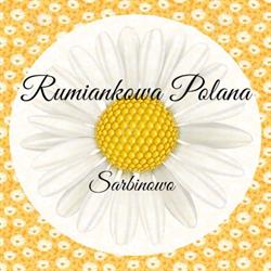 Rumiankowa Polana, Sarbinowo godziny otwarcia