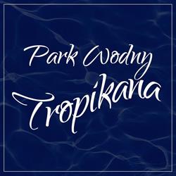 Tropikana, Wisła godziny otwarcia