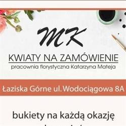 MK- Kwiaty na zamówienie. Pracownia florystyczna Katarzyna Mateja, Łaziska Górne godziny otwarcia