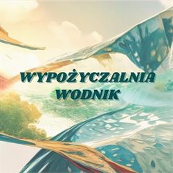 wypożyczalnia sprzętu wodnego "Wodnik" Margonin, godziny otwarcia