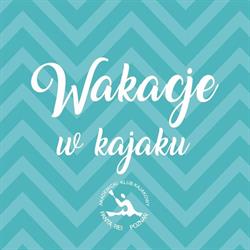 Wakacje w Kajaku, Poznań godziny otwarcia