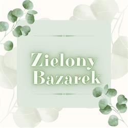 Zielony Bazarek, Chorzów godziny otwarcia