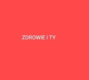 Zdrowie i Ty, Warszawa godziny otwarcia