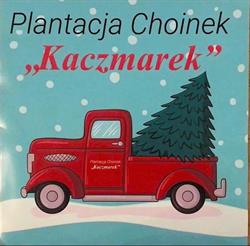 Plantacje choinek "Kaczmarek", Ząbkowice Śląskie godziny otwarcia