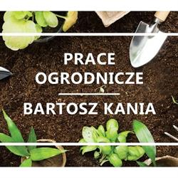 Bartosz Kania Prace Ogrodnicze, Kraków godziny otwarcia