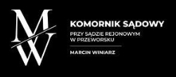 Komornik Sądowy przy Sądzie Rejonowym w Przeworsku Marcin Winiarz Kancelaria Komornicza w Przeworsku, godziny otwarcia