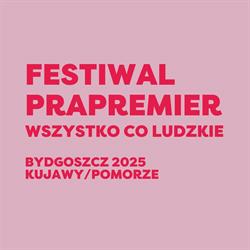 Festiwal Prapremier, Bydgoszcz godziny otwarcia
