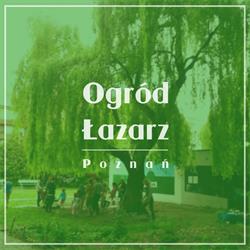 Ogród Łazarz, Poznań godziny otwarcia