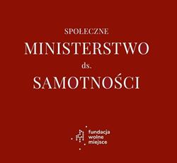 Społeczne Ministerstwo ds. Samotności, Katowice godziny otwarcia