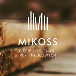Mikoss - Cięcie i oklejanie płyt meblowych / blatów kuchennych, Libiąż godziny otwarcia